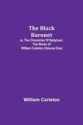 The Black Baronet; or, The Chronicles Of Ballyt... 9355111789 Book Cover