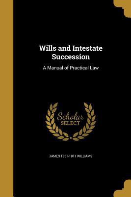 Wills and Intestate Succession: A Manual of Pra... 1363935291 Book Cover