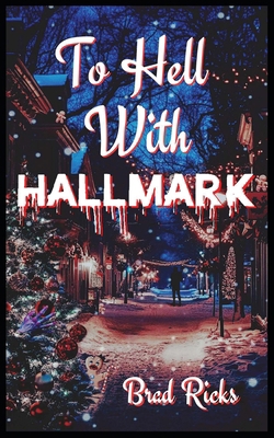 To Hell With Hallmark B0G2JDD75S Book Cover