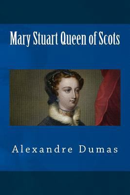 Mary Stuart Queen of Scots 1502360713 Book Cover