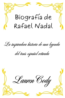 Biografía de Rafael Nadal: La inspiradora histo... [Spanish] B0DNPJ1M7K Book Cover