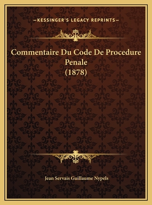 Commentaire Du Code De Procedure Penale (1878) [French] 1169706258 Book Cover