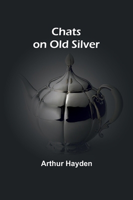 Chats on Old Silver 9366380239 Book Cover