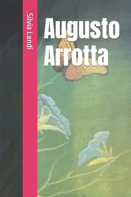 Augusto Arrotta [Italian] B09Y4ZKYQX Book Cover