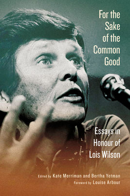 For the Sake of the Common Good: Essays in Hono... 0228010950 Book Cover