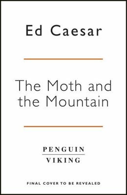 The Moth and the Mountain: A True Story of Love... 0241262313 Book Cover