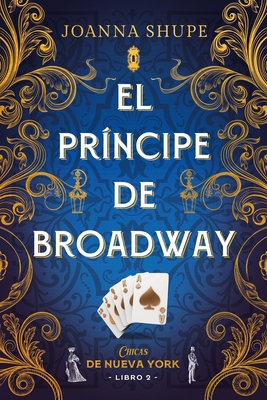 Principe de Broadway, El (Chicas de Nueva York 2) [Spanish] 8417421696 Book Cover