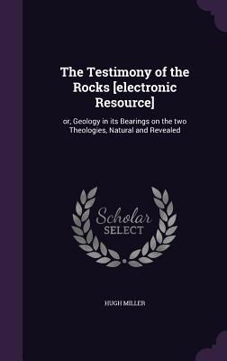 The Testimony of the Rocks [Electronic Resource... 1346669899 Book Cover