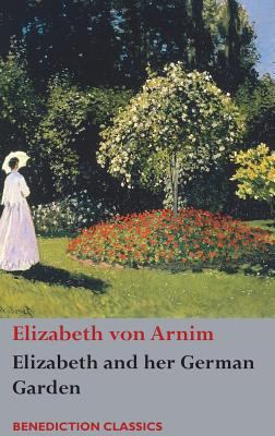 Elizabeth and her German Garden 1781399484 Book Cover