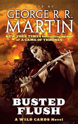 Busted Flush: A Wild Cards Novel (Book Two of t... 1250297109 Book Cover