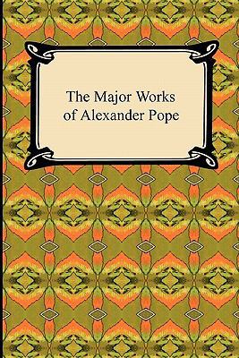 The Major Works of Alexander Pope 1420939157 Book Cover