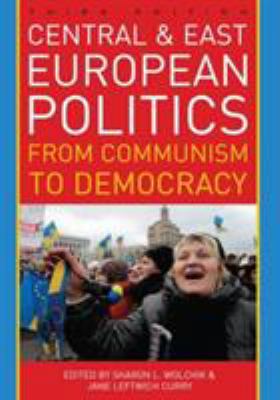 Central and East European Politics: From Commun... 1442224207 Book Cover