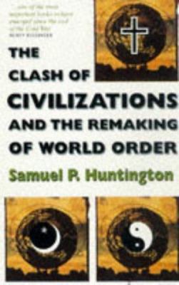 Clash of Civilizations and the Remaking of Worl... 0684819872 Book Cover