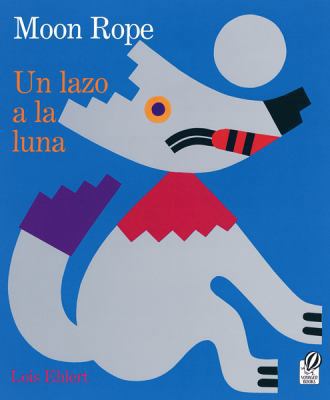 Un Lazo a la Luna/Moon Rope: Una Leyenda Peruan... 0152553436 Book Cover