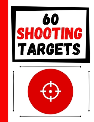 60 Shooting Targets: Large Paper Perfect for Ri... 1085803406 Book Cover