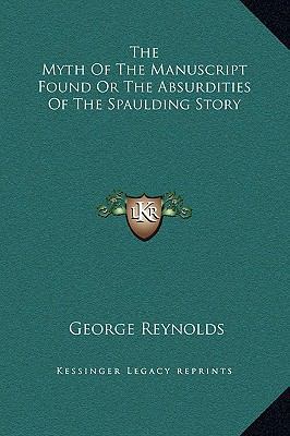 The Myth Of The Manuscript Found Or The Absurdi... 1169242421 Book Cover