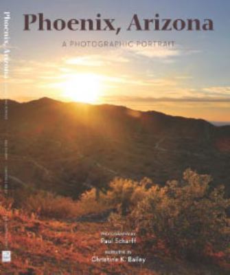 Phoenix, Arizona: A Photographic Portrait 1934907073 Book Cover