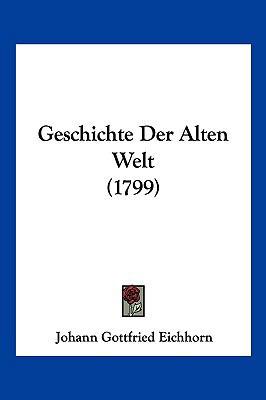 Geschichte Der Alten Welt (1799) [German] 1104831910 Book Cover