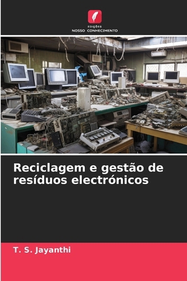 Reciclagem e gestão de resíduos electrónicos [Portuguese] 6208137845 Book Cover