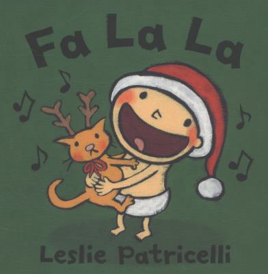 Fa La La. by Leslie Patricelli 1406343641 Book Cover