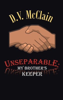 Unseparable: My Brother's Keeper 1698703880 Book Cover