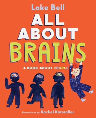 All about Brains: A Book about People 1665906758 Book Cover