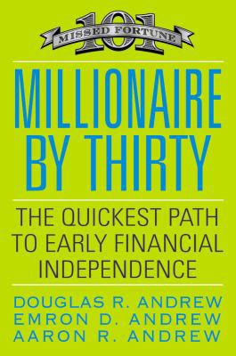 Millionaire by Thirty: The Quickest Path to Ear... 0446501840 Book Cover