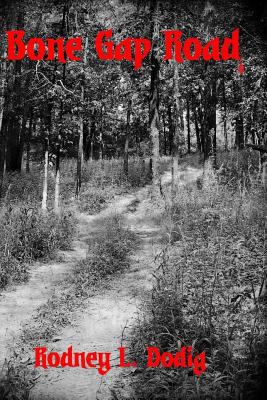 Bone Gap Road 1548711187 Book Cover