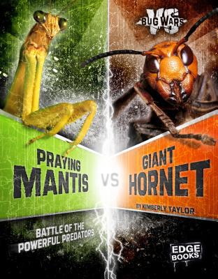 Praying Mantis vs. Giant Hornet: Battle of the ... 1491480718 Book Cover