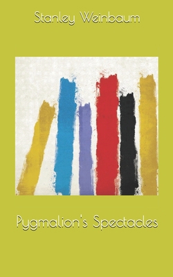 Pygmalion's Spectacles 1695302729 Book Cover