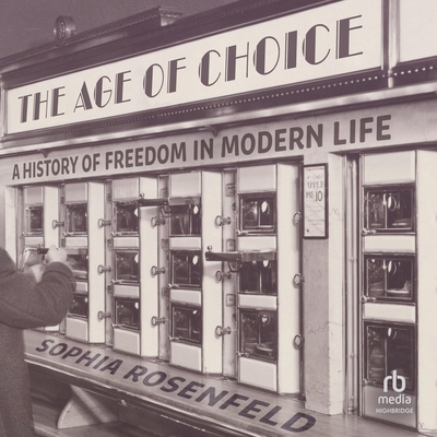 The Age of Choice: A History of Freedom in Mode... B0DR4R67J1 Book Cover