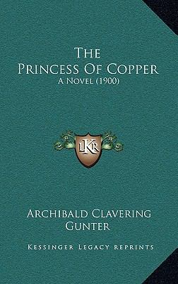 The Princess Of Copper: A Novel (1900) 1167216113 Book Cover