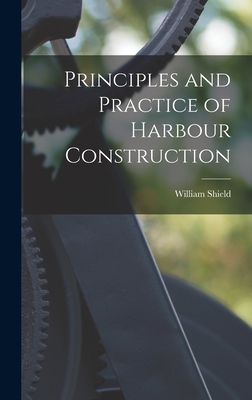Principles and Practice of Harbour Construction 1016535740 Book Cover