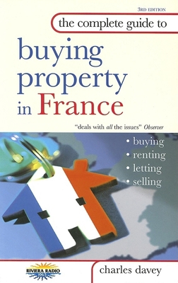 The Complete Guide to Buying Property in France... 0749444193 Book Cover