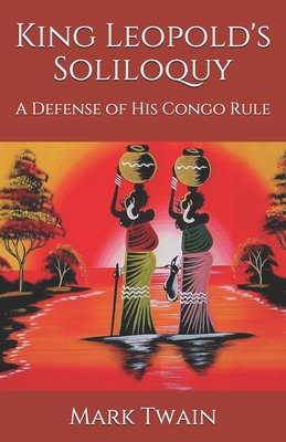King Leopold's Soliloquy: A Defense of His Cong... B08KHGDSMT Book Cover