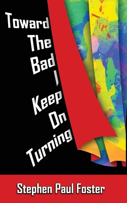 Toward the Bad I Keep on Turning B0DGX7VV3X Book Cover