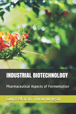 Paperback INDUSTRIAL BIOTECHNOLOGY: Pharmaceutical Aspects of Fermentation Book
