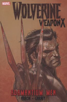 Wolverine Weapon X - Volume 1: Adamantium Men 0785141111 Book Cover