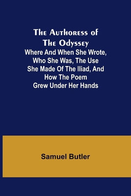 The Authoress of the Odyssey; Where and when sh... 9356089469 Book Cover