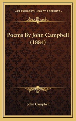 Poems By John Campbell (1884) 1167061047 Book Cover