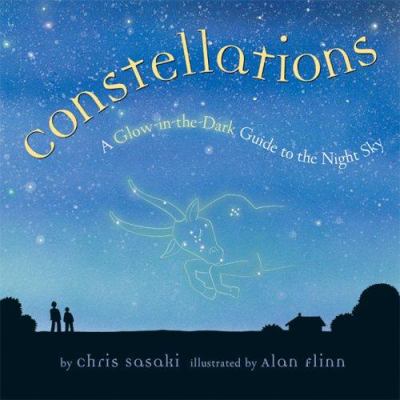 Constellations: A Glow-In-The-Dark Guide to the... 1402703856 Book Cover