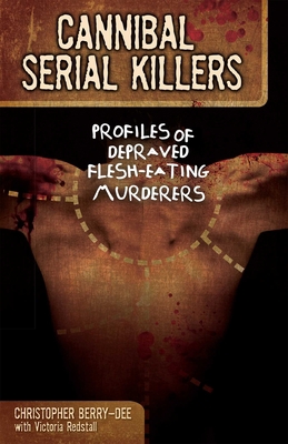Cannibal Serial Killers: Profiles of Depraved F... 1569759022 Book Cover