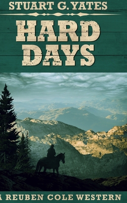 Hard Days (Reuben Cole Westerns Book 3) 1715675916 Book Cover