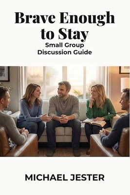 Brave Enough to Stay: Small Group Discussion Guide B0H1P8BKS9 Book Cover