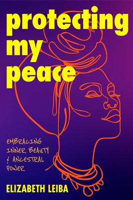 Protecting My Peace: Embracing Inner Beauty and... 1684814286 Book Cover