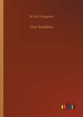 Our Soldiers 3752316594 Book Cover