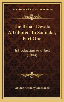 The Brhar-Devata Attributed to Saunaka, Part On... 1164288075 Book Cover