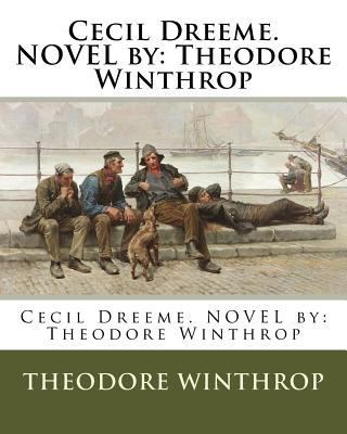 Cecil Dreeme. NOVEL by: Theodore Winthrop 1540812308 Book Cover