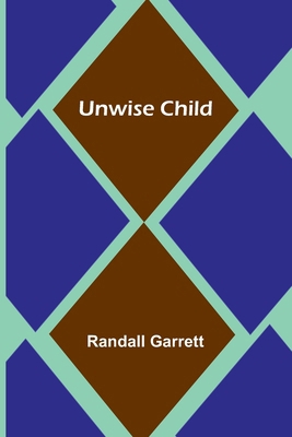 Unwise Child 9362511061 Book Cover