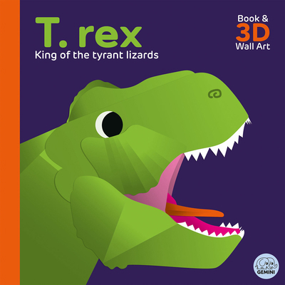 T. Rex - King of the Tyrant Lizards [With Book(s)] 1917082363 Book Cover